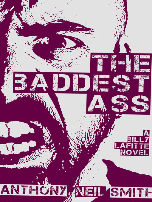 Title details for The Baddest Ass by Anthony Neil Smith - Available